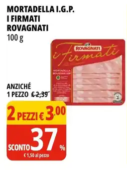 Tigros Mortadella i.g.p. i firmati ROVAGNATI offerta