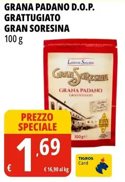 Tigros Grana padano d.o.p. grattugiato GRAN SORESINA offerta