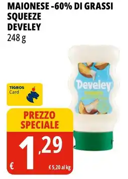 Tigros Maionese -60% di grassi squeeze DEVELEY offerta