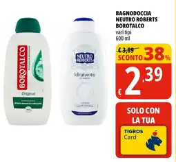 Tigros Bagnodoccia neutro roberts BOROTALCO offerta
