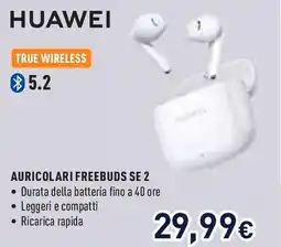 Unieuro HUAWEI Auricolari freebuds SE 2 offerta