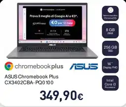 Unieuro ASUS Chromebook Plus CX3402CBA-PQ0 100 offerta
