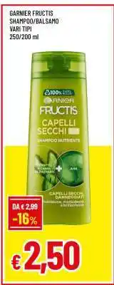 Famila GARNIER FRUCTIS SHAMPOO/BALSAMO VARI TIPI offerta
