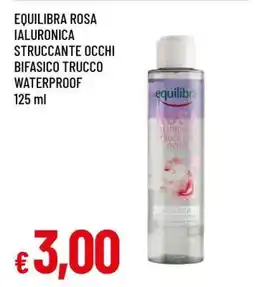 Famila EQUILIBRA ROSA IALURONICA STRUCCANTE OCCHI BIFASICO TRUCCO WATERPROOF offerta