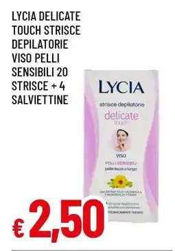 Famila Lycia Delicate Touch Strisce Depilatorie Viso Pelli Sensibili offerta
