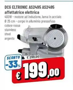 Famila DCG ELTRONIC AS2495 AS2495 affettatrice elettrica offerta