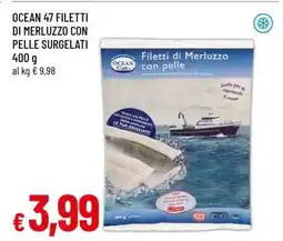 Famila OCEAN 47 FILETTI DI MERLUZZO CON PELLE SURGELATI offerta
