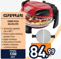 Unieuro Gferrari forno pizza delizia evo offerta