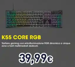 Unieuro CORSAIR K55 CORE RGB Tastiera gaming offerta
