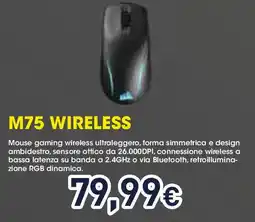 Unieuro CORSAIR M75 WIRELESS Mouse gaming wireless offerta