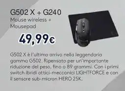 Unieuro logitech G502 X + G240 Mouse wireless + Mousepad offerta
