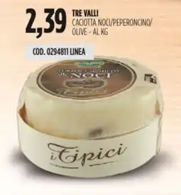 Carico Cash & Carry Tre valli caciotta noci/peperoncino/ olive offerta