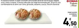 Spazio Conad Pane kaiser ai cereali conad offerta