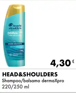 Iper Tosano HEAD&SHOULDERS Shampoo/balsamo dermaXpro offerta