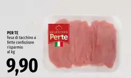 Famila PER TE fesa di tacchino a fette confezione risparmio offerta