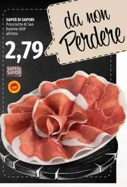 Famila SAPER DI SAPORI Prosciutto di San Daniele DOP all'etto offerta