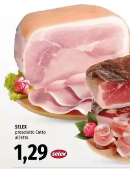 Famila SELEX prosciutto cotto all'etto offerta