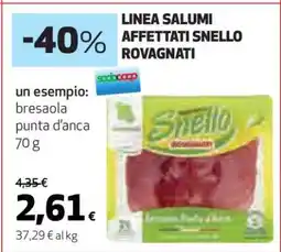 Coop LINEA SALUMI AFFETTATI SNELLO ROVAGNATI offerta
