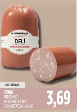 Carico Cash & Carry Comal rosafino mortadella delì con pistacchi offerta