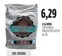 Carico Cash & Carry F.lli riva tutta resa prosciutto cotto offerta