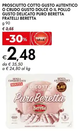 Bennet Prosciutto cotto gusto autentico o crudo gusto dolce o il pollo gusto delicato puro beretta fratelli BERETTA offerta