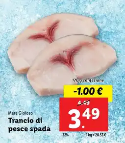 Lidl Mare Gioioso Trancio di pesce spada offerta