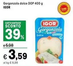 Iper La Grande Gorgonzola dolce DOP IGOR offerta