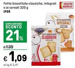 Iper La Grande Fette biscottate classiche, integrali o ai cereali IPER offerta