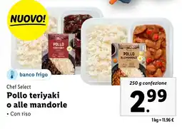 Lidl Chef Select Pollo teriyaki o alle mandorle offerta