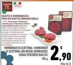 Conad HAMBURGER DI SCOTTONA / HAMBURGER DI SCOTTONA CON BACON SAPORI&IDEE CONAD PERCORSO QUALITA’ offerta