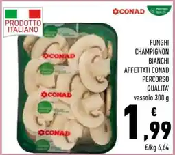 FUNGHI CHAMPIGNON BIANCHI AFFETTATI CONAD PERCORSO QUALITA'