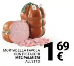 Supermercati Gulliver Mortadella favola con pistacchi MEC PALMIERI offerta