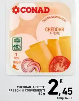 Spazio Conad Cheddar a fette FRESCHI & CONVENIENTI offerta