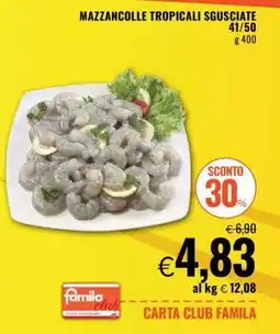 Famila MAZZANCOLLE TROPICALI SGUSCIATE offerta