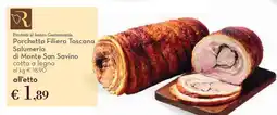 Conad Porchetta Filiera Toscana Salumeria di Monte San Savino cotta a legna offerta