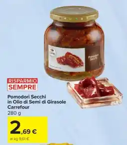 Carrefour Pomodori Secchi in Olio di Semi di Girasole Carrefour offerta