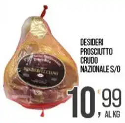 Cash pro Desideri prosciutto crudo nazionale s/o offerta