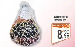 Cash pro Raro prosciutto crudo mec s/o offerta