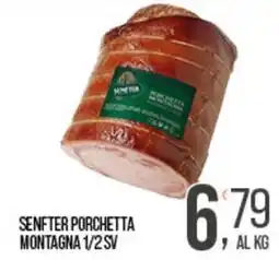 Cash pro Senfter porchetta montagna 1/2 sv offerta