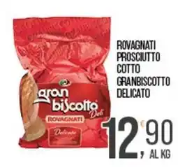 Cash pro Rovagnati prosciutto cotto granbiscotto delicato offerta