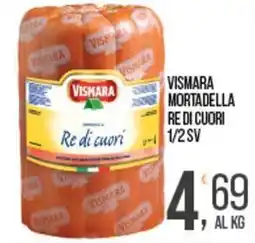 Cash pro Vismara mortadella re di cuori 1/2 sv offerta
