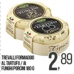 Cash pro Trevalli formaggio al tartufo / ai funghi porcini offerta