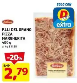 DPiù F.lli del grano pizza margherita offerta