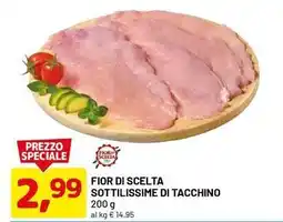 DPiù Fior di scelta sottilissime di tacchino offerta