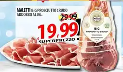 Il Genio Supermercato Maletti big prosciutto crudo addobbo offerta