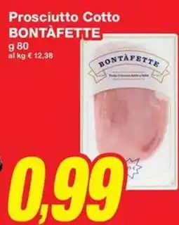 Prix Quality Prosciutto Cotto BONTÀFETTE offerta