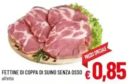 A&O Fettine di coppa di suino senza osso offerta