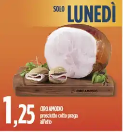 Ciro Amodio CIRO AMODIO prosciutto cotto praga all'etto offerta