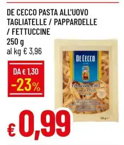Famila DE CECCO PASTA ALL'UOVO TAGLIATELLE / PAPPARDELLE / FETTUCCINE offerta