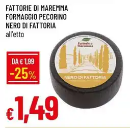Famila FATTORIE DI MAREMMA FORMAGGIO PECORINO NERO DI FATTORIA offerta